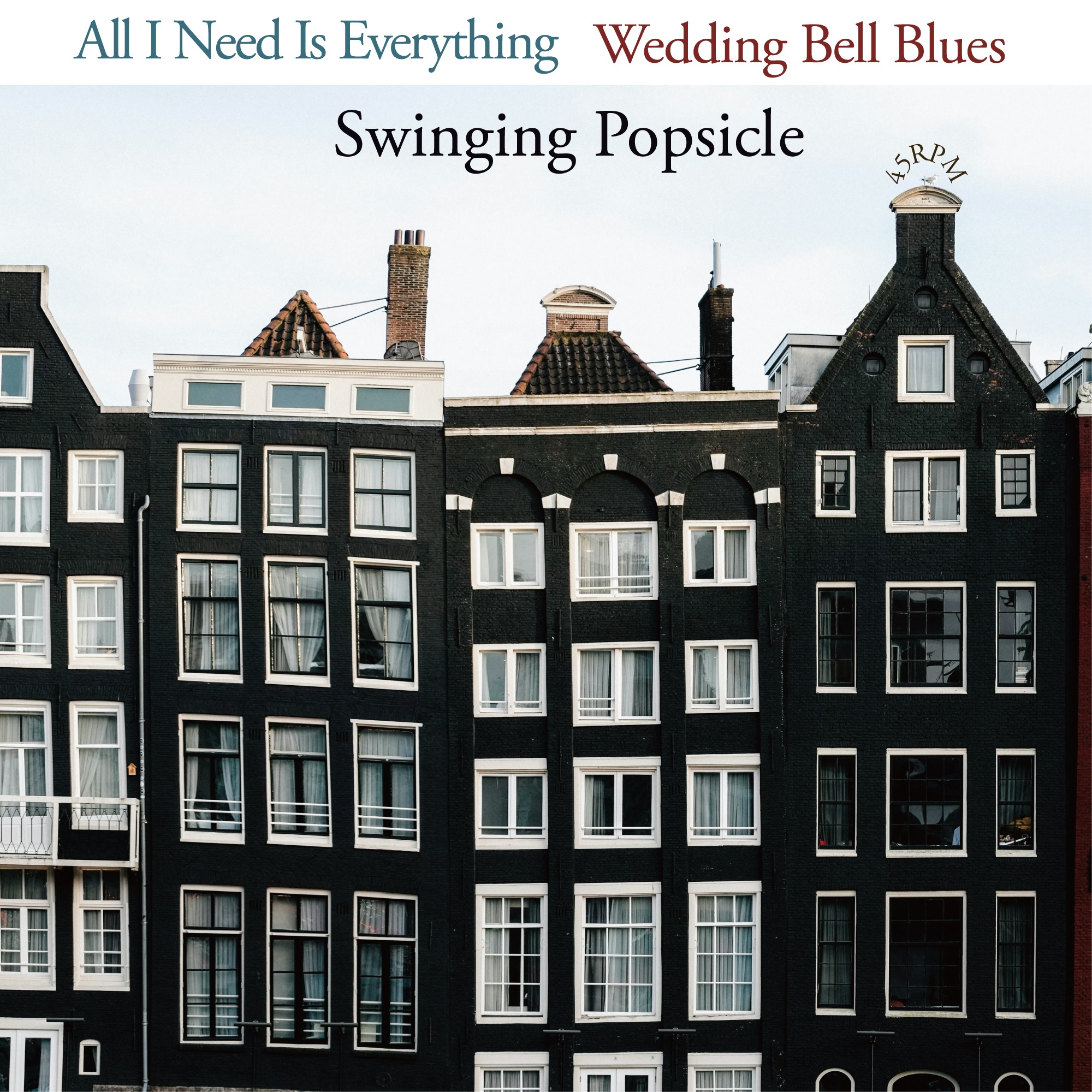 PCMR0036 Swinging Popsicle All I Need Is Everything / Wedding Bell PCMR0036 Swinging Popsicle All I Need Is Everything / Wedding Bell